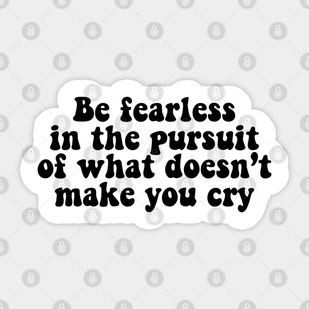 be fearless quote plot twist Sticker by kennaplate